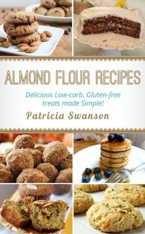 Almond Flour Recipes: Delicious Low-Carb, Gluten-free treats made Simple!