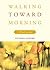 Walking Toward Morning by Victoria Safford Walking Toward Morning by Victoria Safford