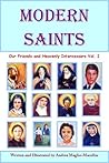 Modern Saints Our Friends and Heavenly Intercessors