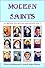 Modern Saints Our Friends and Heavenly Intercessors