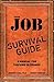 Your Job Survival Guide: A Manual for Thriving in Change
