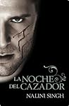 La noche del cazador by Nalini Singh