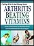 Arthritis Beating Vitamins