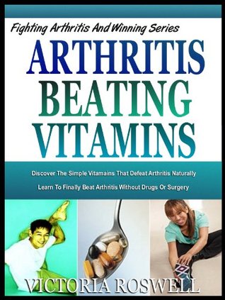 Arthritis Beating Vitamins (Kindle Edition)