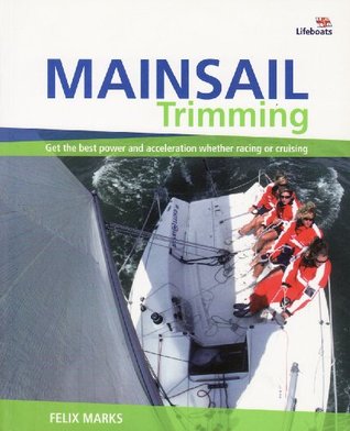 Mainsail Trimming: An Illustrated Guide (Kindle Edition)