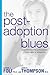 The Post-Adoption Blues by Karen J. Foli The Post-Adoption Blues by Karen J. Foli