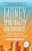 Money - Spirituality - Cons...