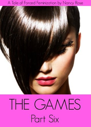 The Games (Part Six) - A Tale of Forced Feminization (The Manhood Games Book 6)