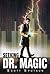Seeking Dr. Magic by Scott Spotson