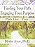 Finding Your Path, Engaging Your Purpose: Parts One Through Four