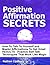 Positive Affirmation Secret...