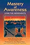 Book cover for Mastery of Awareness: Living the Agreements