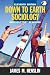 Down to Earth Sociology by James M. Henslin