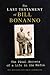 The Last Testament of Bill Bonanno: The Final Secrets of a Life in the Mafia