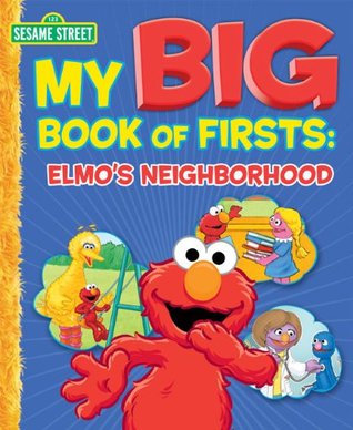 My Big Book of Firsts: Elmo's Neighborhood (Sesame Street)