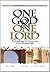 One God & One Lord: Reconsidering the Cornerstone of the Christian Faith
