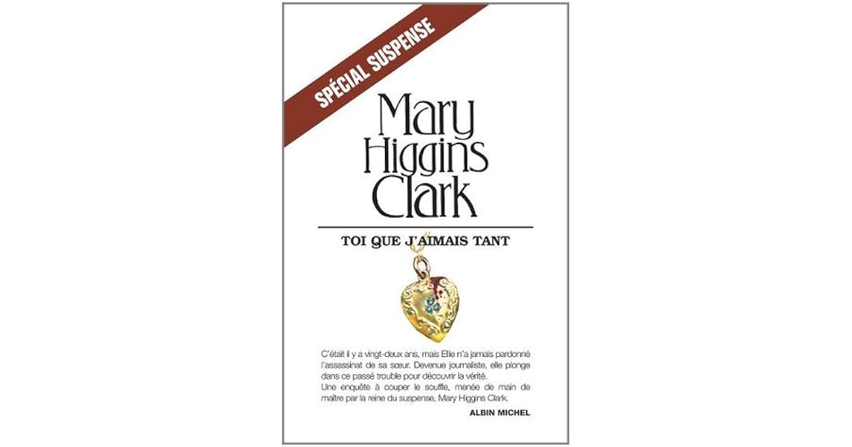 Mary Higgins Clark Toi Que J Aimais Tant Toi que j'aimais tant by Mary Higgins Clark