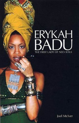Erykah Badu: The First Lady of Neo-Soul: The First Lady of Neo Soul (Kindle Edition)