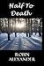 Half To Death
