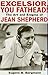 Excelsior, You Fathead!: The Art and Enigma of Jean Shepherd (Applause Books)