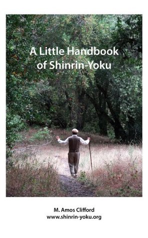 A Little Handbook of Shinrin-Yoku (Kindle Edition)