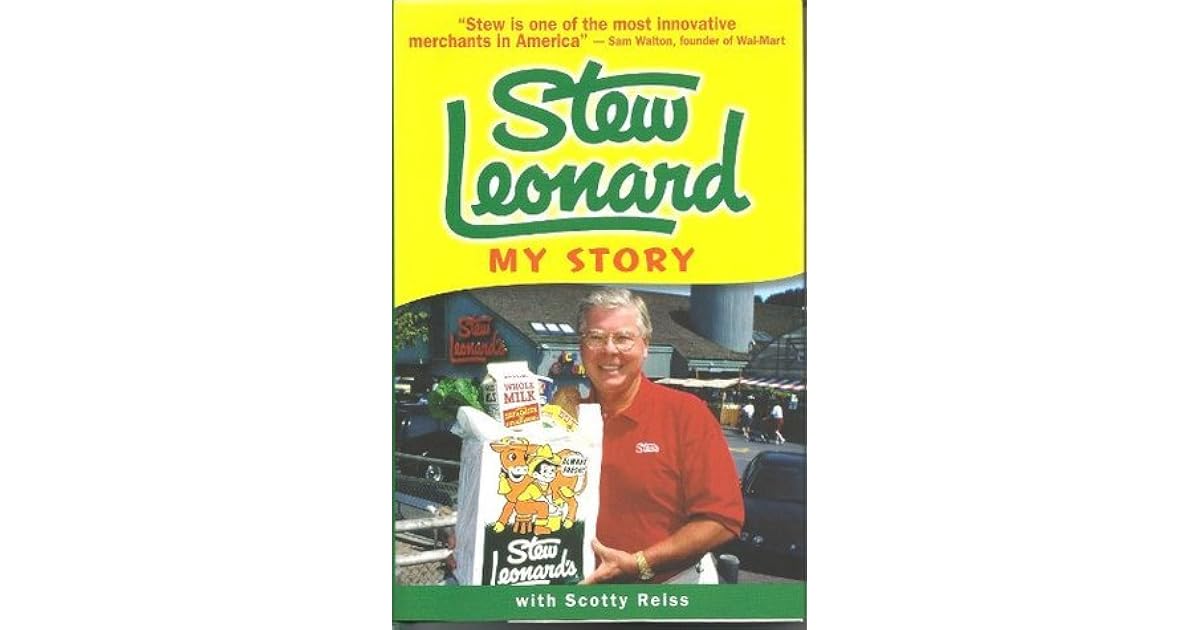Stew Leonard My Story by Stew Leonard