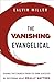 The Vanishing Evangelical by Calvin Miller