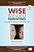 Wise-Minded Parenting: 7 Essentials for Raising Successful Tweens + Teens