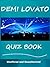 The Demi Lovato Quiz Book -...