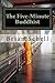 The Five-Minute Buddhist by Brian Schell The Five-Minute Buddhist by Brian Schell