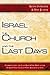 Israel, the Church, and the Last Days by Keith Intrater