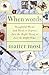 When Words Matter Most by Robyn Freedman Spizman
