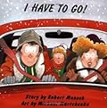 I Have to Go! (Munsch for Kids)