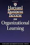 Harvard Business Review on Organizational Learning