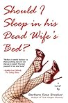 Should I Sleep In His Dead Wife's Bed?