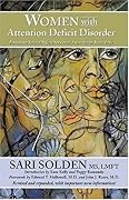 Women with Attention Deficit Disorder: Embrace Your Differences and Transform Your Life