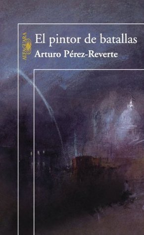 Portada de El pintor de batallas, de Arturo Pérez-Reverte