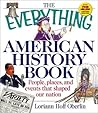 The Everything American History Book: People, Places, and Events That Shaped Our Nation