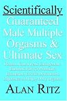 Scientifically Guaranteed Male Multiple Orgasms and Ultimate Sex