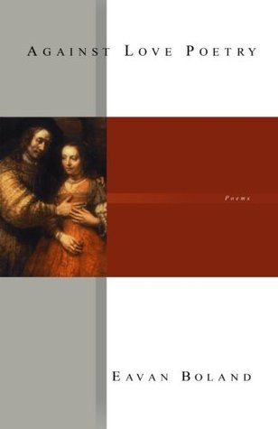 Against Love Poetry: Poems (Paperback)