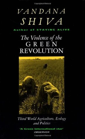 The Violence of the Green Revolution: Third World Agriculture, Ecology and Politics (Paperback)