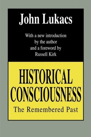 Historical Consciousness: The Remembered Past (Contemporary Austrian Studies)