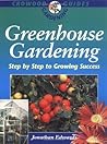Greenhouse Gardening: Step by Step to Growing Success (Crowood Gardening Guides)