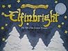 Elfinbright - The Tale of the Forever Present (Book One of the Elfintales) Elfinbright - The Tale of the Forever Present (Book One of the Elfintales)