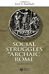 Social Struggles in Archaic Rome: New Perspectives on the Conflict of the Orders