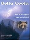 Bella Coola: Life in the Heart of the Coast Mountains