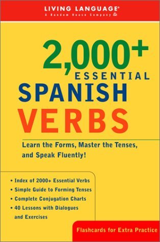 2000+ Essential Spanish Verbs: Learn the Forms, Master the Tenses, and Speak Fluently! (Essential Vocabulary)