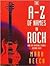 The A-Z of Names in Rock: And the Amazing Stories Behind Them