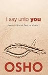 I Say Unto You: J...