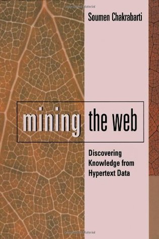 Mining the Web: Discovering Knowledge from Hypertext Data (Kindle Edition)